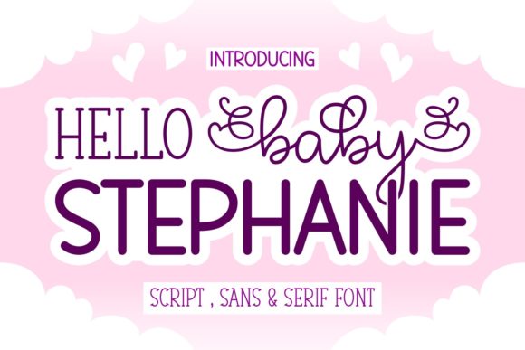 Hello Baby Stephanie: A Versatile Font for Your Brand